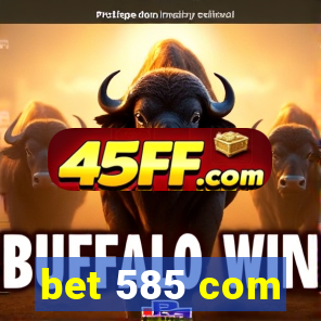 bet 585 com